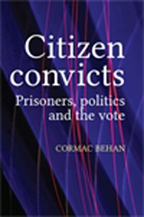 E-book, Citizen convicts : Prisoners, politics and the vote, Behan, Cormac, Manchester University Press