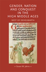 E-book, Gender, nation and conquest in the high Middle Ages : Nest of Deheubarth, Johns, Susan M., Manchester University Press