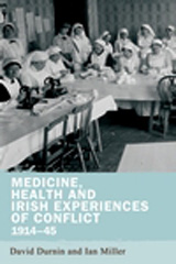 E-book, Medicine, health and Irish experiences of conflict, 1914-45, Manchester University Press