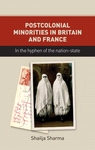 E-book, Postcolonial minorities in Britain and France : In the hyphen of the nation-state, Manchester University Press