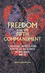 E-book, Freedom and the Fifth Commandment : Catholic priests and political violence in Ireland, 1919-21, Manchester University Press