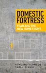E-book, Domestic fortress : Fear and the new home front, Manchester University Press
