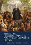 E-book, Making and remaking saints in nineteenth-century Britain, Manchester University Press