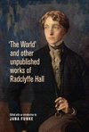 E-book, 'The World' and other unpublished works of Radclyffe Hall, Manchester University Press
