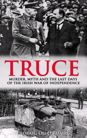 E-book, Truce: : Murder, Myth and the Last Days of the Irish War of Independence, Mercier Press