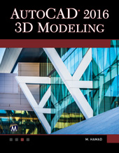 E-book, AutoCAD 2016 : 3D Modeling, Mercury Learning and Information