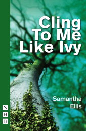 E-book, Cling To Me Like Ivy, Nick Hern Books
