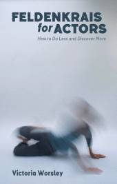 E-book, Feldenkrais for Actors : How to Do Less and Discover More, Nick Hern Books
