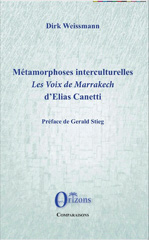 E-book, Métamorphoses interculturelles : Les voix de Marrakech, d'Elias Canetti, Weissmann, Dirk, Orizons