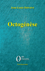 eBook, Octogénèse, Delvolvé, Jean-Louis, Orizons