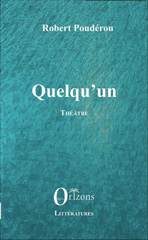 E-book, Quelqu'un : Théâtre, Poudérou, Robert, Orizons