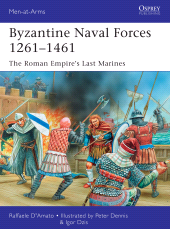 eBook, Byzantine Naval Forces 1261-1461 : The Roman Empire's Last Marines, Osprey Publishing