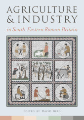 E-book, Agriculture and Industry in South-Eastern Roman Britain, Oxbow Books