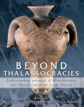 E-book, Beyond Thalassocracies : Understanding Processes of Minoanisation and Mycenaeanisation in the Aegean, Oxbow Books