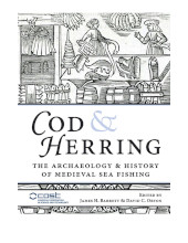 eBook, Cod and Herring : The Archaeology and History of Medieval Sea Fishing, Oxbow Books