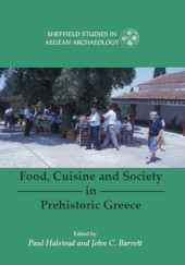 E-book, Food, Cuisine and Society in Prehistoric Greece, Halstead, Paul, Oxbow Books