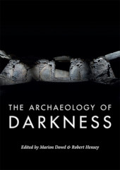 m, The Archaeology of Darkness, Oxbow Books
