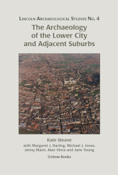 E-book, The Archaeology of the Lower City and Adjacent Suburbs, Oxbow Books