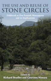 E-book, The Use and reuse of stone circles : Fieldwork at five Scottish monuments and its implications, Oxbow Books