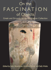 eBook, On the Fascination of Objects : Greek and Etruscan Art in the Shefton Collection, Oxbow Books