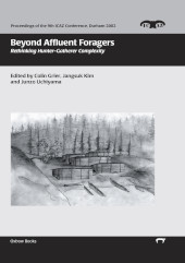 E-book, Beyond Affluent-foragers : Rethinking Hunter-gatherer Complexity, Oxbow Books