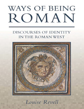 E-book, Ways of Being Roman : Discourses of Identity in the Roman West, Oxbow Books