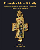 E-book, Through a Glass Brightly : Studies in Byzantine and Medieval Art and Archaeology Presented to David Buckton, Oxbow Books