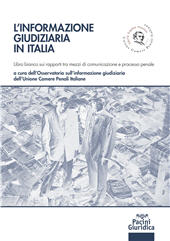 eBook, L'informazione giudiziaria in Italia : libro bianco sui rapporti tra mezzi di comunicazione e processo penale, Pacini