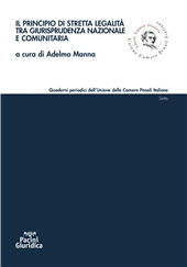 E-book, Il principio di stretta legalità tra giurisprudenza nazionale e comunitaria : convegno nazionale dell'UCPI, Prato, 22 aprile 2016, Pacini