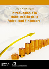 E-book, Introducción a la modelización de la volatilidad financiera, Pérez Rodríguez, Jorge V., Universidad de Las Palmas de Gran Canaria, Servicio de Publicaciones
