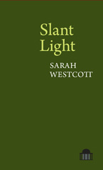 E-book, Slant Light, Westcott, Sarah, Pavilion Poetry