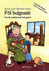 E-book, Fôl bulgnaiṡi = : Favole tradizionali bolognesi, Lelli, Amos, Pendragon