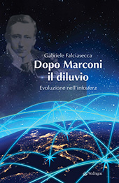 eBook, Dopo Marconi il diluvio : evoluzioni nell'infosfera, Falciasecca, Gabriele, Pendragon