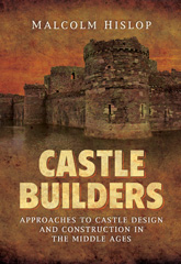 E-book, Castle Builders : Approaches to Castle Design and Construction in the Middle Ages, Pen and Sword