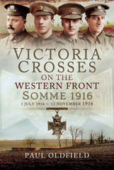 E-book, Victoria Crosses on the Western Front Somme 1916 : 1st July 1916 to 13th November 1916, Pen and Sword