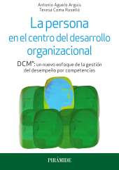 E-book, La persona en el centro del desarrollo organizacional : DCM®: un nuevo enfoque de la gestión  del desempeño por competencias, Ediciones Pirámide