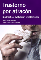 E-book, Trastorno por atracón : Diagnóstico, evaluación y tratamiento, Ediciones Pirámide