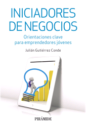 E-book, Iniciadores de negocios : Orientaciones clave para emprendedores jóvenes, Ediciones Pirámide