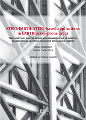 eBook, Steel-Earth : steel based applications in Earthquake-prone areas : new solutions for the design and rehabilitation of existing constructions adopting innovative steel-based systems : final workshop Napoli, 7 april 2016, Pisa University Press