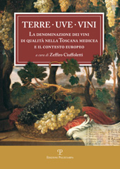 eBook, Terre, uve, vini : la denominazione dei vini di qualità nella Toscana medicea e il contesto europeo, Polistampa