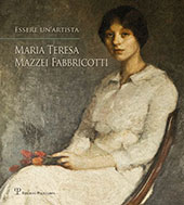 eBook, Essere un'artista : Maria Teresa Mazzei Fabbricotti, Polistampa
