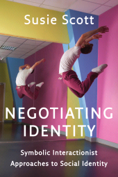 eBook, Negotiating Identity : Symbolic Interactionist Approaches to Social Identity, Polity Press