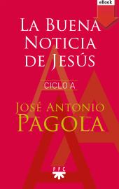 eBook, La Buena noticia de Jesús. Ciclo A, PPC Editorial