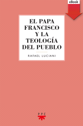 E-book, El Papa Francisco y la teología del pueblo, PPC Editorial
