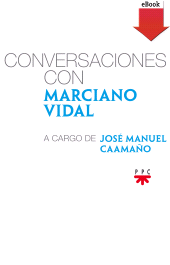 E-book, Conversaciones con Marciano Vidal, a cargo de José Manuel Caamaño, PPC Editorial