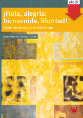 E-book, Hola, alegría; bienvenida, libertad!, PPC Editorial