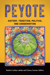 eBook, Peyote : History, Tradition, Politics, and Conservation, Praeger Publisher