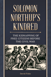 E-book, Solomon Northup's Kindred : The Kidnapping of Free Citizens before the Civil War, Praeger Publisher