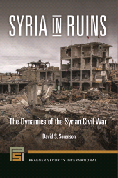 E-book, Syria in Ruins : The Dynamics of the Syrian Civil War, Praeger Publisher