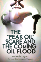 E-book, The "Peak Oil" Scare and the Coming Oil Flood, Praeger Publisher
